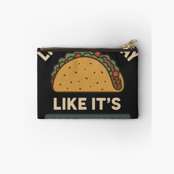 Item preview, Live Every Day Like It's Taco Tuesday designed and sold by JaRkowsky.