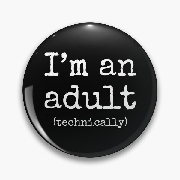 Item preview, I'm An Adult (Technically) II designed and sold by Lemon Pepper.
