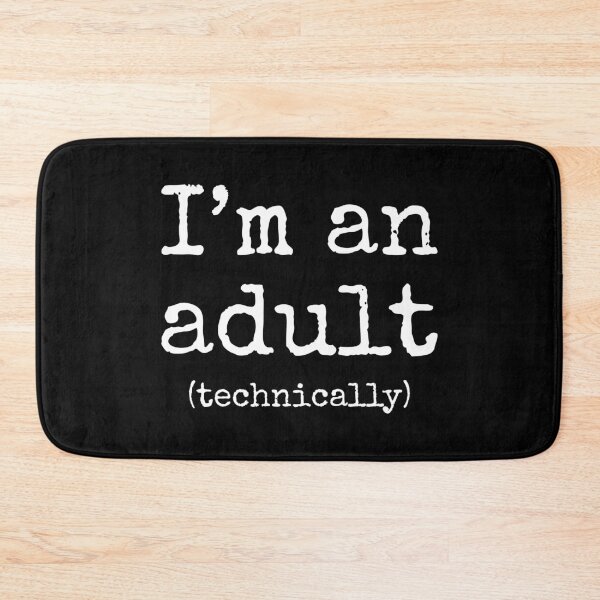 Item preview, I'm An Adult (Technically) II designed and sold by Lemon Pepper.