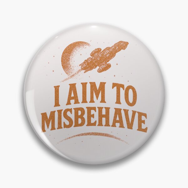 Item preview, I aim to misbehave designed and sold by InkStars.
