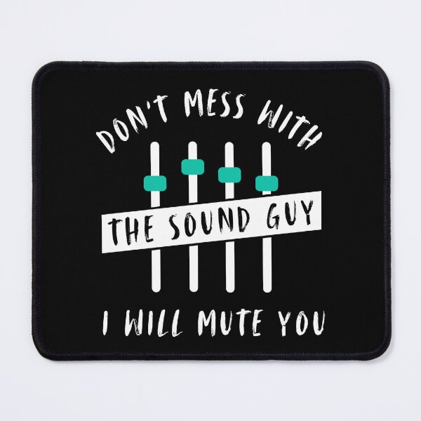 Item preview, Don't mess with the sound engineer | Concert, Music designed and sold by WeiderMerch.
