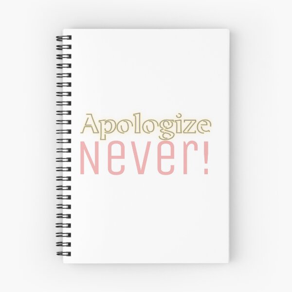 Item preview, Apologize Never designed and sold by Pixelplanetdesigns.