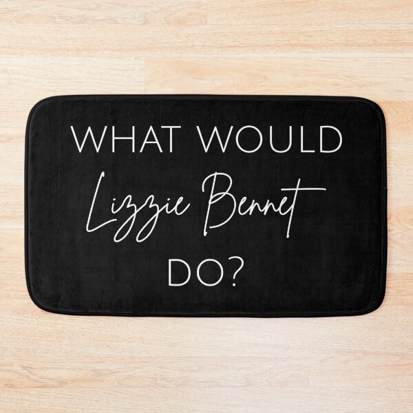 Item preview, What Would Lizzie Bennet Do? designed and sold by Lemon Pepper.
