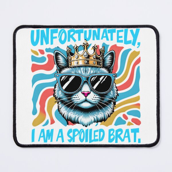Item preview, "Unfortunately, I Am a Spoiled Brat" – Funny Cat with Sunglasses Design designed and sold by THETEEHEEPARTY.