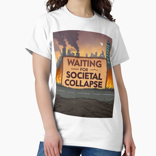 Item preview, Waiting for societal collapse designed and sold by MirthAndMagic.
