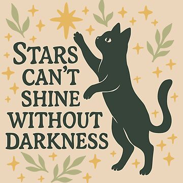 Artwork thumbnail, Celestial Black Cat Quote – Stars Can’t Shine Without Darkness by Jess.a.creates