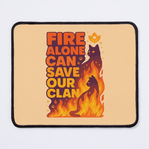 Item preview, Fire Alone Can Save Our Clan Warrior Cats Quote Art designed and sold by Cheeky Companions.