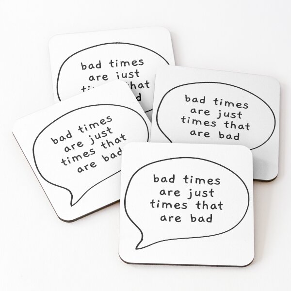 Item preview, Bad Times Art Just Times That Are Bad designed and sold by Angry Swan Designs.