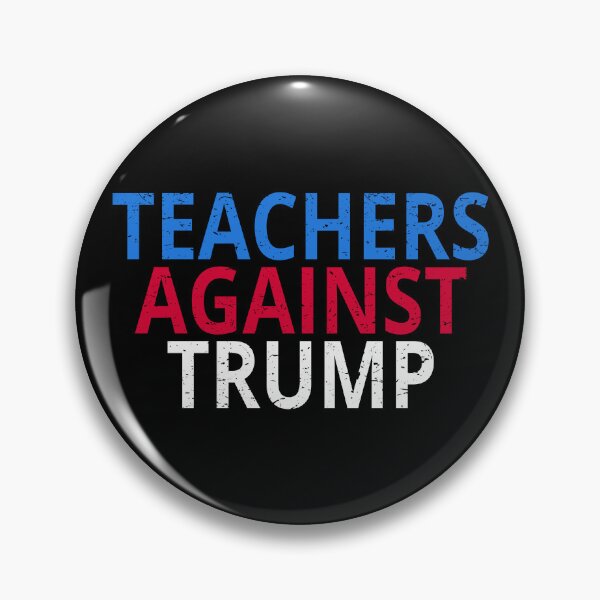 Item preview, Anti-Trump - Teachers Against Trump designed and sold by Lemon Pepper.