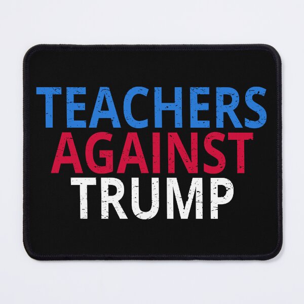 Item preview, Anti-Trump - Teachers Against Trump designed and sold by Lemon Pepper.