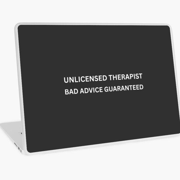 Item preview, Unlicensed Therapist Bad Advice Guaranteed designed and sold by VibrantVibesCo.