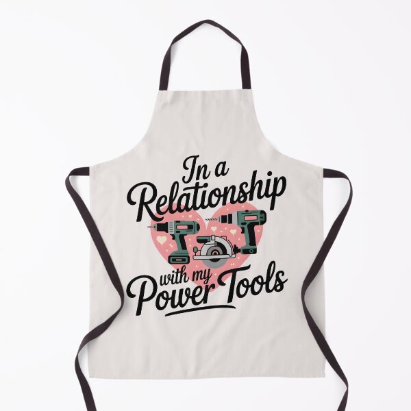 Item preview, In a Relationship with My Power Tools designed and sold by Jollys-ArtShop.