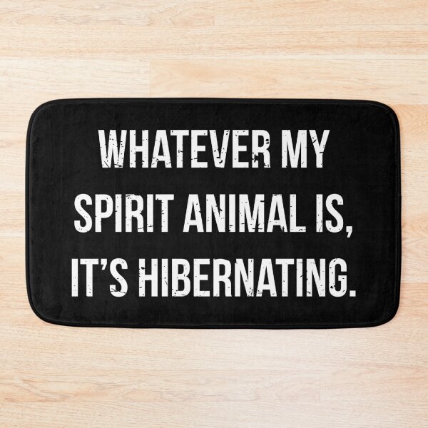 Item preview, My Spirit Animal Is Hibernating I designed and sold by Lemon Pepper.