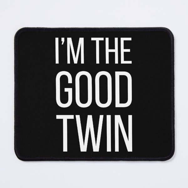 Item preview, I'm The Good Twin designed and sold by Lemon Pepper.