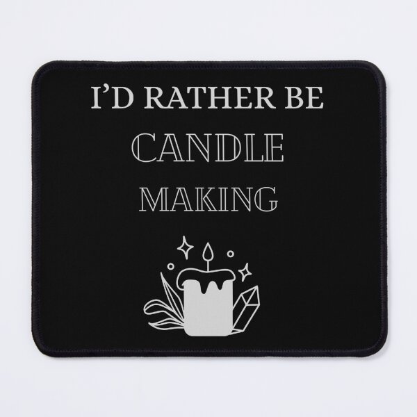 Item preview, I'd Rather Be Candle Making designed and sold by Lemon Pepper.