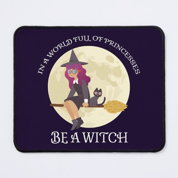 Item preview, In A World Full Of Princesses, Be a Witch IV designed and sold by Lemon Pepper.