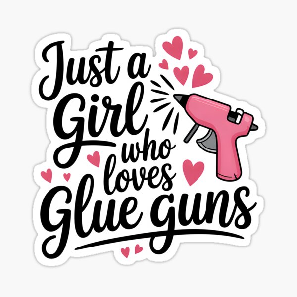 Item preview, Just a Girl Who Loves Glue Guns designed and sold by Jollys-ArtShop.