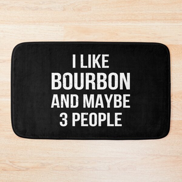 Item preview, I Like Bourbon And Maybe 3 People designed and sold by Lemon Pepper.