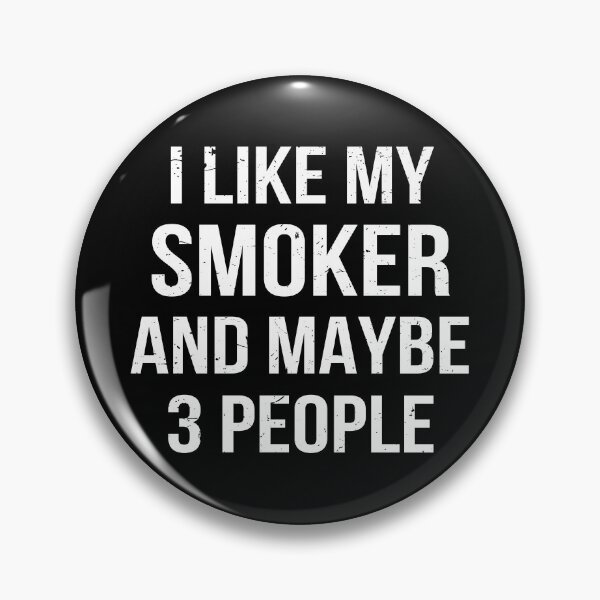 Item preview, I Like My Smoker And Maybe 3 People designed and sold by Lemon Pepper.