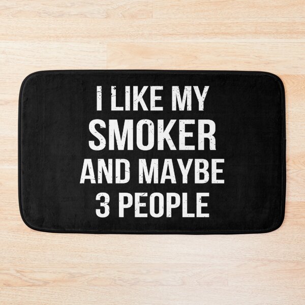 Item preview, I Like My Smoker And Maybe 3 People designed and sold by Lemon Pepper.