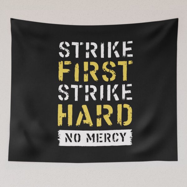 Item preview, STRIKE HARD, STRIKE FIRST, NO MERCY designed and sold by BugiDesignArt.