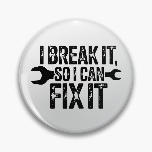 Item preview,  I Break It So I Can Fix It designed and sold by Jollys-ArtShop.