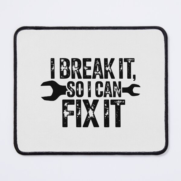Item preview,  I Break It So I Can Fix It designed and sold by Jollys-ArtShop.