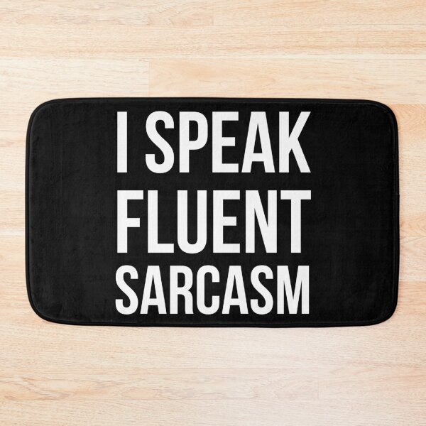 Item preview, I Speak Fluent Sarcasm designed and sold by Lemon Pepper.
