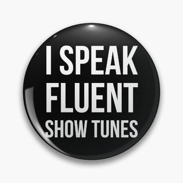 Item preview, I Speak Fluent Show Tunes designed and sold by Lemon Pepper.
