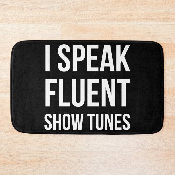 Item preview, I Speak Fluent Show Tunes designed and sold by Lemon Pepper.
