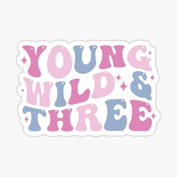Item preview, Young, Wild, and 3! designed and sold by DefinedbyDesign.