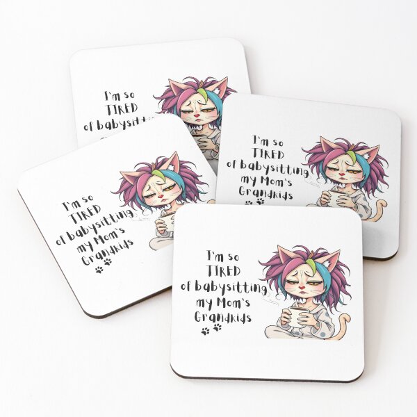 Item preview, Tired of Babysitting My Mom's Grandkids designed and sold by Paws For Effect.