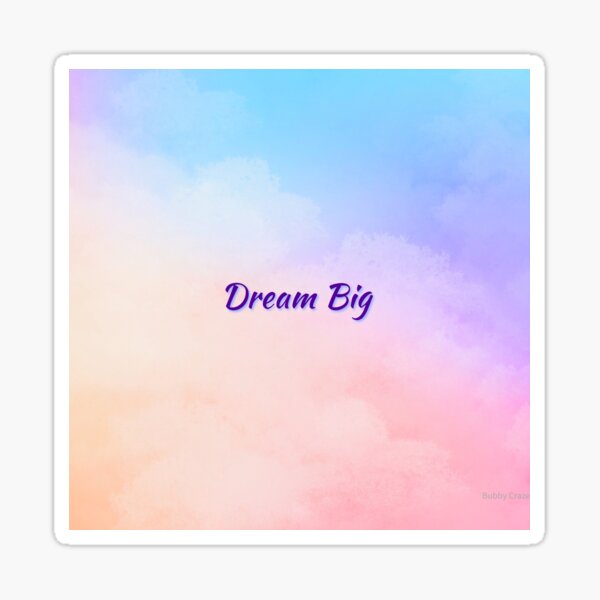 Item preview, Dream Big – Motivational Quote with Light Cloud Aesthetic designed and sold by Bubbycraze.