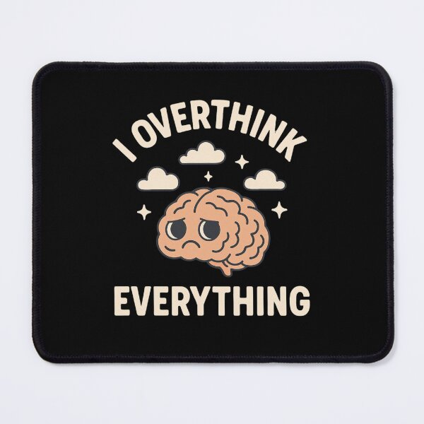 Item preview, I Overthink Everything designed and sold by Happily Lover.