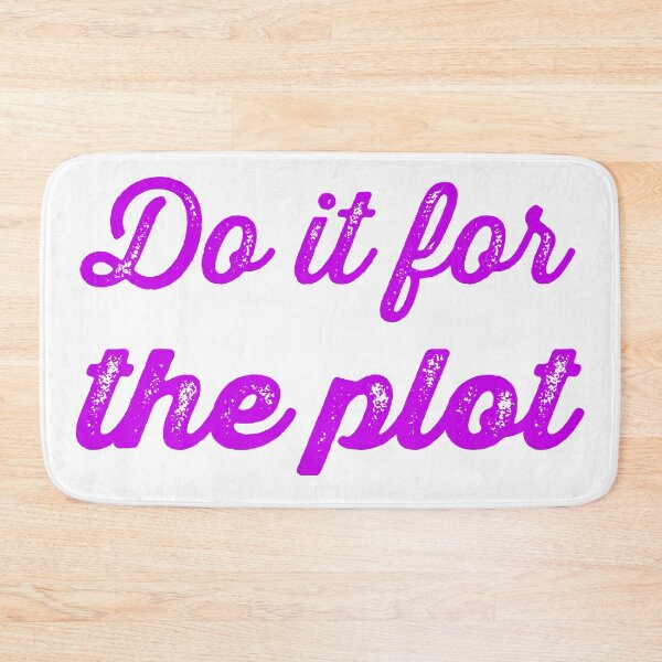 Item preview, Do it for the plot designed and sold by Signs for Dark Times.