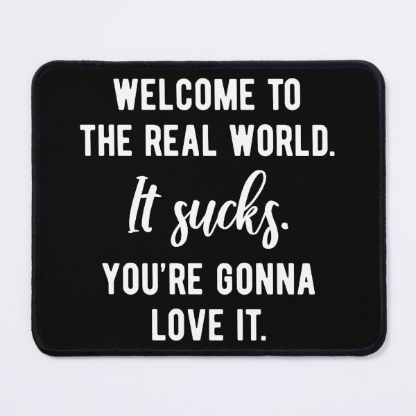 Item preview, Welcome To The Real World I designed and sold by Lemon Pepper.