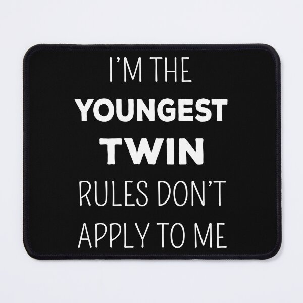 Item preview, Matching Twins - Youngest Twin Rules Don't Apply I designed and sold by Lemon Pepper.