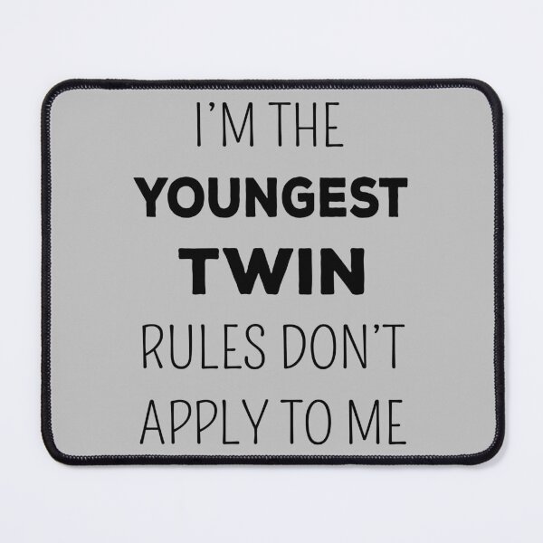Item preview, Matching Twins - Youngest Twin Rules Don't Apply II designed and sold by Lemon Pepper.