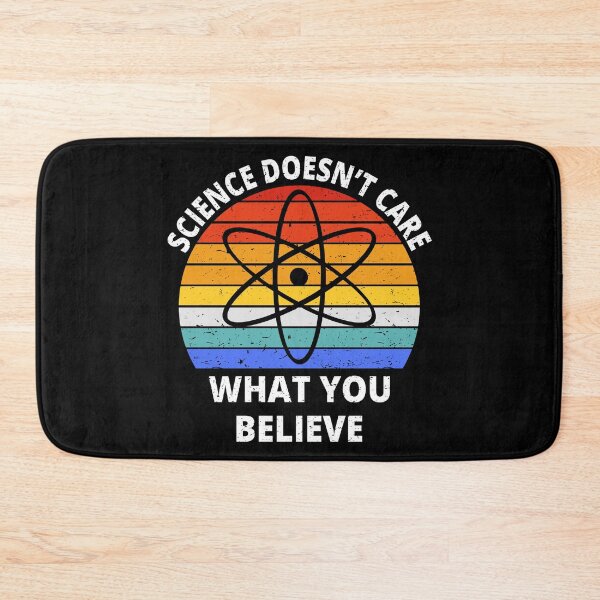 Item preview, Science Doesn't Care What You Believe I designed and sold by Lemon Pepper.