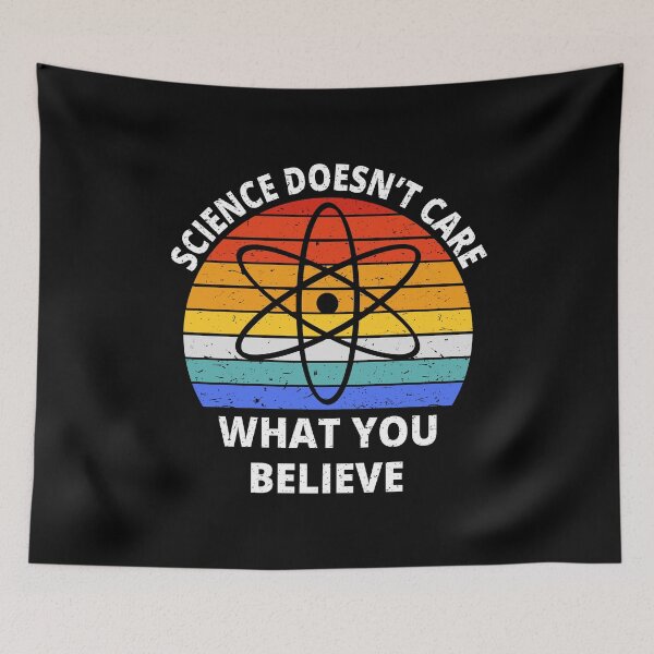 Item preview, Science Doesn't Care What You Believe I designed and sold by Lemon Pepper.