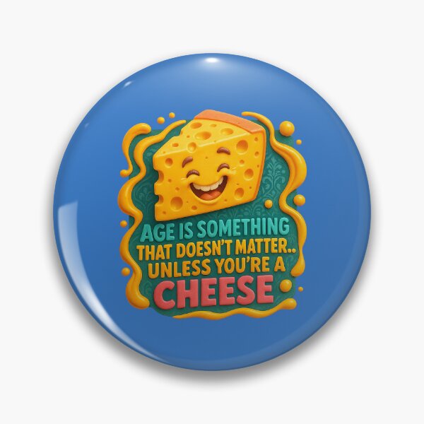 Item preview, Age only matters when it comes to cheese – Humorous wisdom designed and sold by Girih.