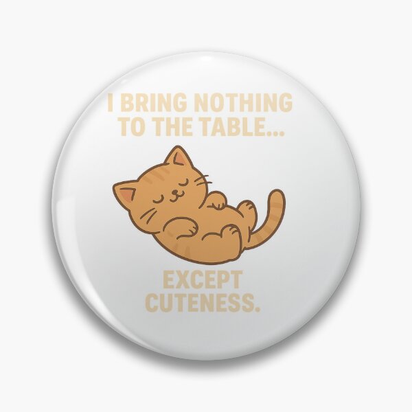 Item preview, Cute Cat Lying Down – "I Bring Nothing to the Table Except Cuteness" designed and sold by Chaaaaud.