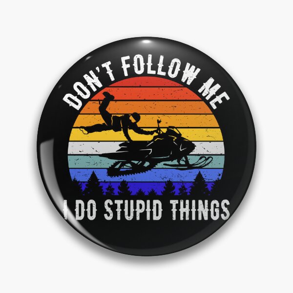 Item preview, Don't Follow Me I Do Stupid Things - Snowmobile I designed and sold by Lemon Pepper.