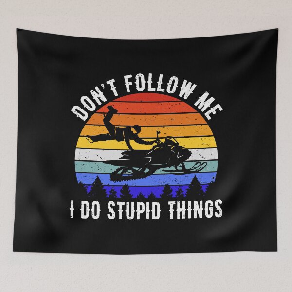 Item preview, Don't Follow Me I Do Stupid Things - Snowmobile I designed and sold by Lemon Pepper.