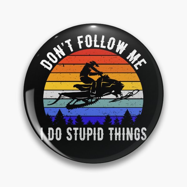 Item preview, Don't Follow Me I Do Stupid Things - Snowmobile III designed and sold by Lemon Pepper.