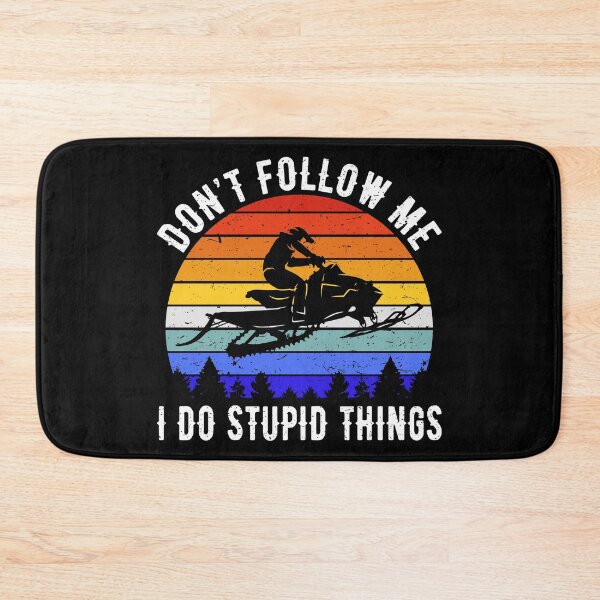 Item preview, Don't Follow Me I Do Stupid Things - Snowmobile III designed and sold by Lemon Pepper.