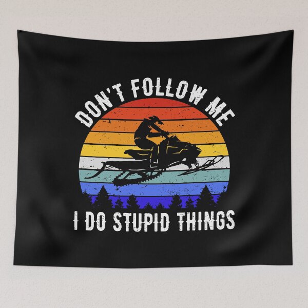 Item preview, Don't Follow Me I Do Stupid Things - Snowmobile III designed and sold by Lemon Pepper.