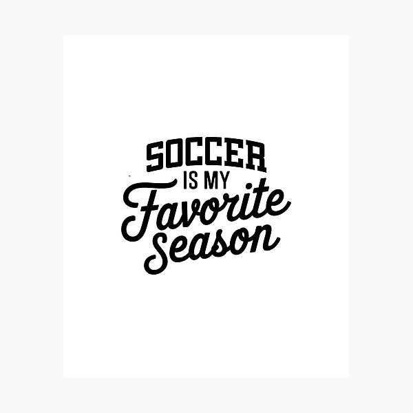 Item preview, Soccer is My Favorite Season Funny Soccer Lover designed and sold by Oussinc.