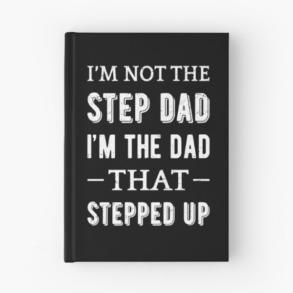 Item preview, Not The Step Dad I'm The Dad That Stepped Up II designed and sold by Lemon Pepper.