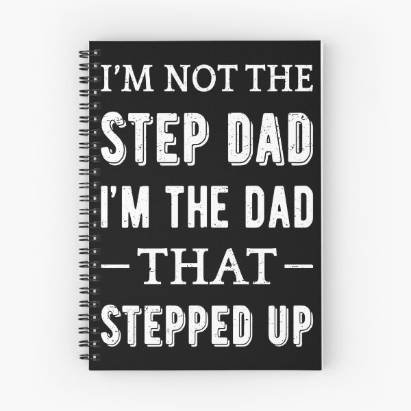 Item preview, Not The Step Dad I'm The Dad That Stepped Up II designed and sold by Lemon Pepper.